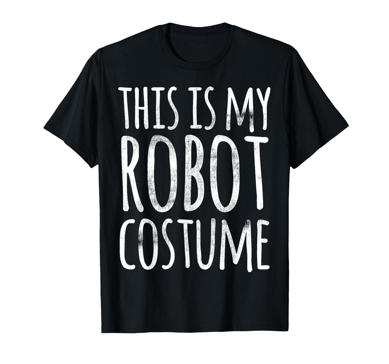 Funny Lazy Halloween T Shirt This is My Robot Costume T-Shirt - Black