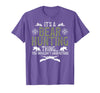 Bear Hunting Bear Hunter It's A Bear Hunting Thing Bear Hunter Bear Hunting Lover T-Shirt - Purple Heather