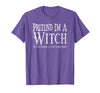 Fun and Easy Halloween Costume T-Shirts Funny Pretend I'm A Witch Halloween Joke T-Shirt - Purple Heather