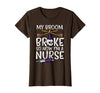 Halloween Nurse Shirts For Women Scrub Costumes My Broom Broke Now Im Nurse Funny Halloween Scrub Top Women T-Shirt - Brown