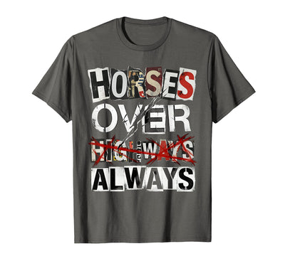 Mademark Horses Over Highways Always Equestrian Design T-Shirt
