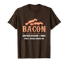 Bacon Another-Reason I Know Jesus Loves Me Bacon Jesus T-Shirt - Brown