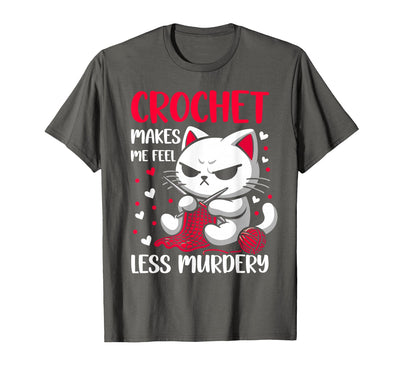 Funny Crochet Makes me Feel Less Murdery cat Crochet Women T-Shirt
