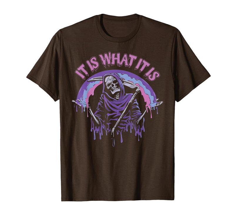 Funny It Is What It Is Tee Shirt It's What It is: Death, Skeleton T-Shirt - Brown