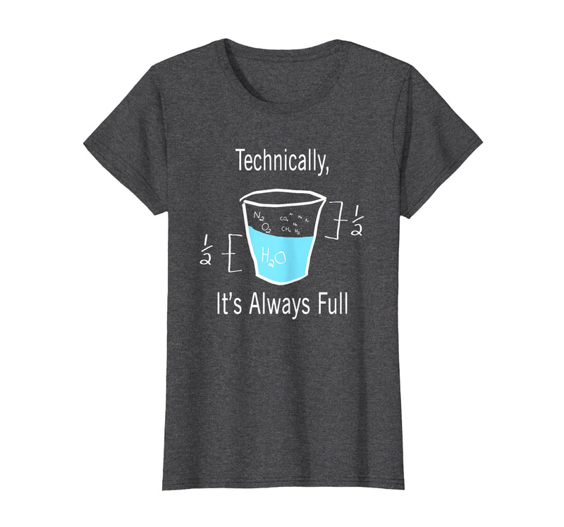 Technically It's Always Full Science By Merch Technically It's Always Full Science Humor T-Shirt - Dark Heather Grey