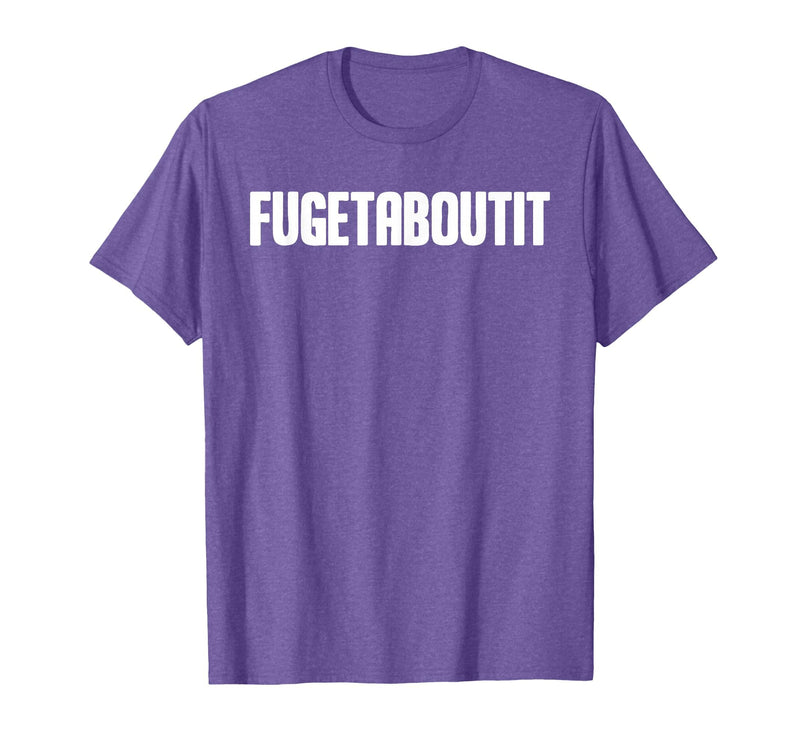 FUGETABOUTIT Gangster Apperal Funny Gangster Academy Fugetaboutit T-Shirt - Purple Heather
