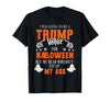 Trump Halloween Gifts I was Going to Be A Trump Voter for Halloween T-Shirt - Black