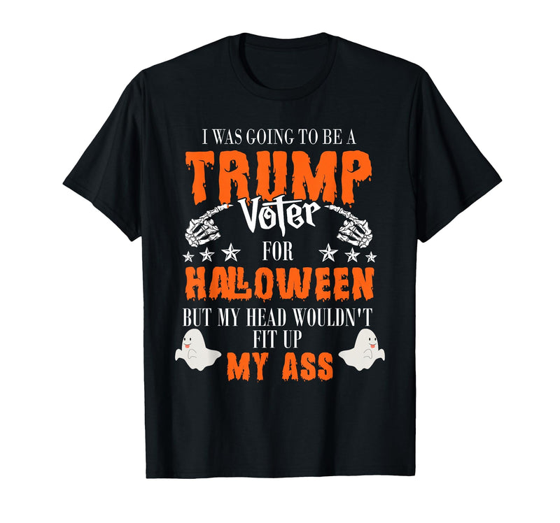 Trump Halloween Gifts I was Going to Be A Trump Voter for Halloween T-Shirt - Black