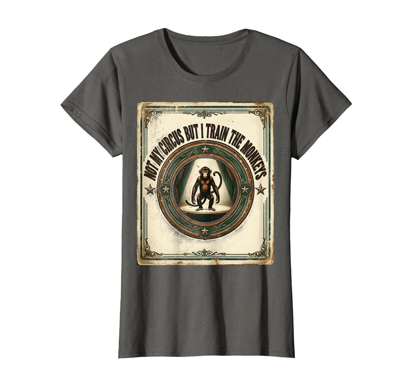 Mademark Not My Circus But I Train The Monkeys Vintage Design T-Shirt - Women - Asphalt Grey