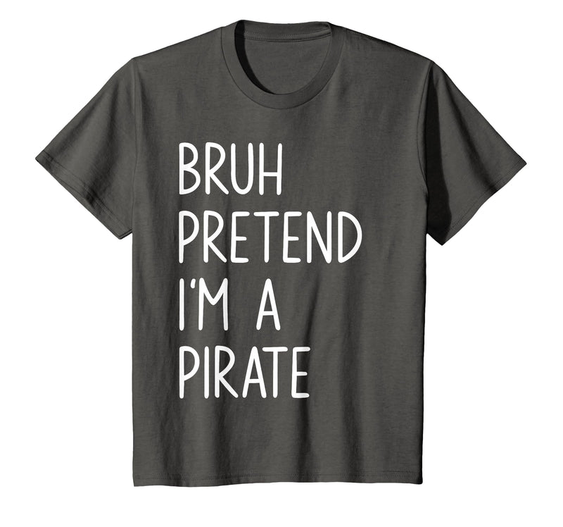 Lazy Halloween DIY Bruh Pretend I'm A Pirate Bruh Pretend I'm A Pirate Matching Costume Halloween Funny T-Shirt - Asphalt