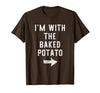 Im With The Baked Potato Halloween Costume I’m with The Baked Potato Funny Halloween Couple Costume T-Shirt - Brown