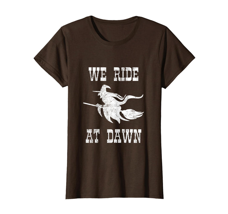 Halloween Witch Broomstick Costume Shop We Ride At Dawn Spooky Witch Broomstick Halloween Costume T-Shirt - Brown