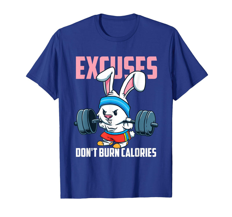 Excuses Don't Burn Calories Rabbit Fitness Gym Bunny T-Shirt in Royal Blue