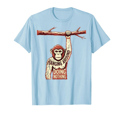 Hanging Around Doing Nothing Funny Monkey Design T-Shirt - Men