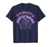 Funny It Is What It Is Tee Shirt It's What It is: Death, Skeleton T-Shirt - Navy Blue