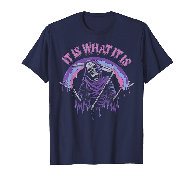 Funny It Is What It Is Tee Shirt It's What It is: Death, Skeleton T-Shirt - Navy Blue
