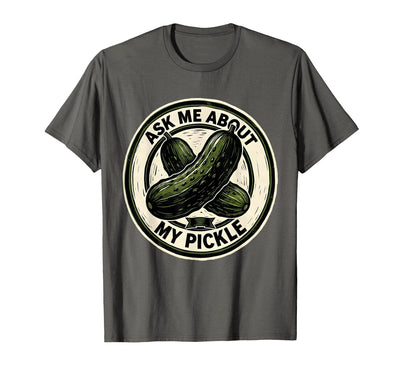 Mademark Ask Me About My Pickle Funny Halloween Party Couple Costume T-Shirt