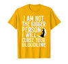 Witch Halloween Sarcastic Skeleton Funny Tee Im Not The Bigger Person I'll Curse Your Entire Bloodline T-Shirt - Golden