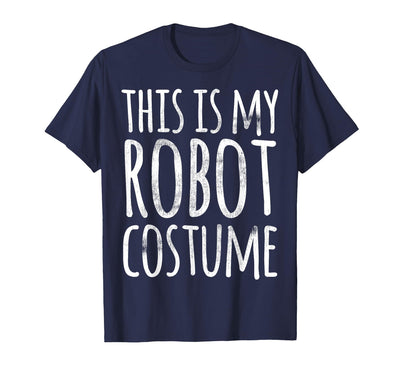 Funny Lazy Halloween T Shirt This is My Robot Costume T-Shirt