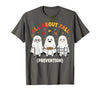 Fall Prevention Funny Ghost Autumn Halloween Gift Fall Prevention Funny Ghost Autumn Halloween Joke T-Shirt - Asphalt Grey