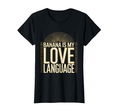 Banana Is My Love Language Monkey Design T-Shirt - Women