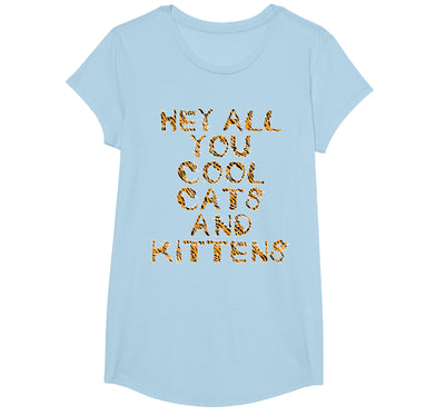 Hey All You Cool Cats and Kittens Tiger Letters T-Shirt