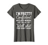 I Am Pretty Confident DNG Similar to I Am Pretty Confident My Last Words T-Shirt - Asphalt Grey