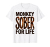 Mademark Monkey Sober For Life Funny Sobriety Design T-Shirt - Men - White