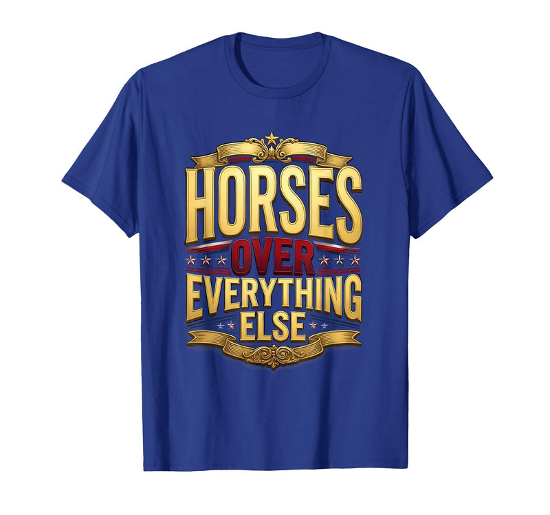 Mademark Horses Over Everything Equestrian Women's Design T-Shirt - Men - Royal Blue