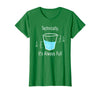 Technically It's Always Full Science By Merch Technically It's Always Full Science Humor T-Shirt - Kelly Green