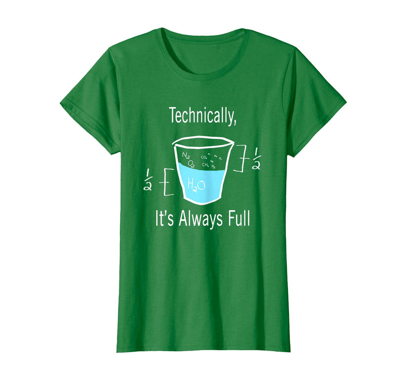 Technically It's Always Full Science By Merch Technically It's Always Full Science Humor T-Shirt - Kelly Green