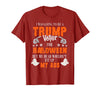 Trump Halloween Gifts I was Going to Be A Trump Voter for Halloween T-Shirt - Cranberry Red