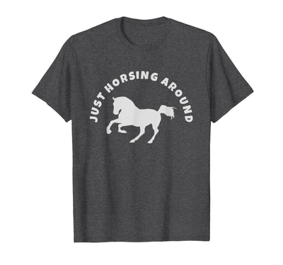 Horse Lovers Tees and Apparel Just Horsing Around Horse Lovers T-Shirt - Men