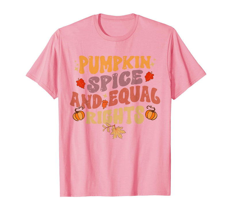 Equal Rights Outfits & Feminist Halloween Costume Pumpkin Spice and Equal Rights Feminist Halloween T-Shirt - Pink