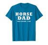 FUNNY HORSE SHOW GEAR Horse DAD Funny They Neigh I Pay T-Shirt - Sapphire Blue