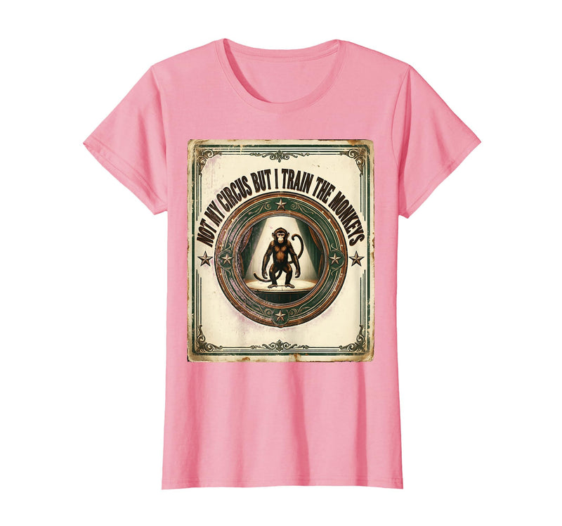 Mademark Not My Circus But I Train The Monkeys Vintage Design T-Shirt - Women - Pink