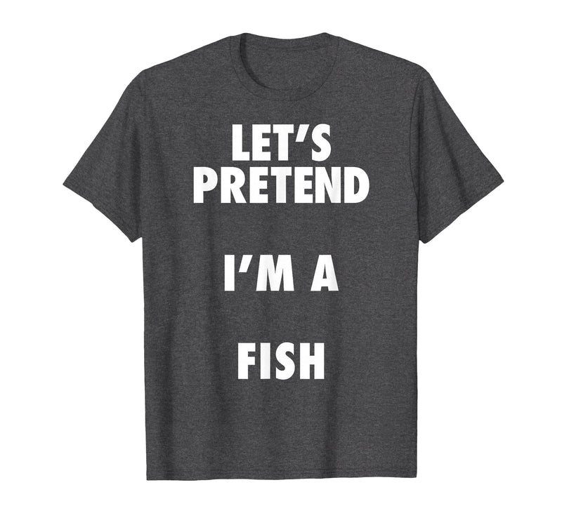 Halloween Costumes MV&SG Fish Halloween Costume, Let's Pretend I'm a Fish Shirt T-Shirt - Dark Heather Grey