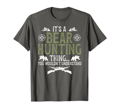 It's A Bear Hunting Thing Bear Hunter Lover T-Shirt