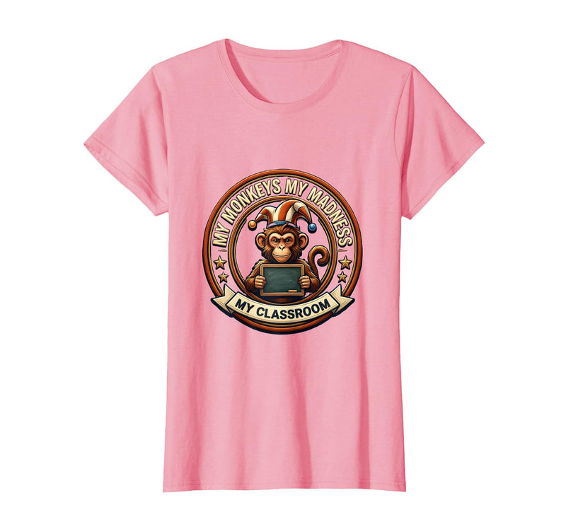 Mademark My Monkeys My Madness My Classroom Circus Design T-Shirt - Women - Pink