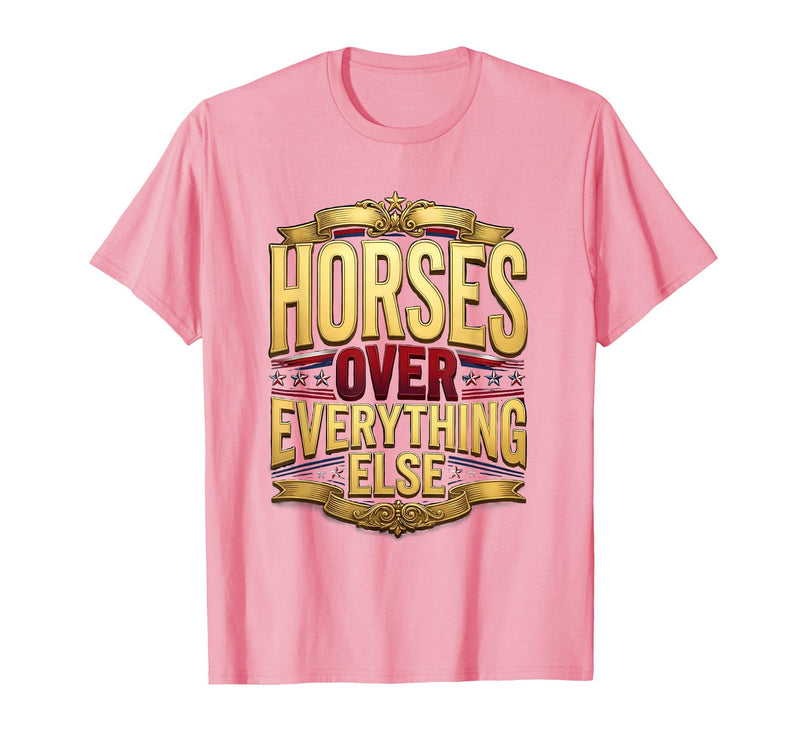 Mademark Horses Over Everything Equestrian Women's Design T-Shirt - Men - Pink