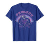 Funny It Is What It Is Tee Shirt It's What It is: Death, Skeleton T-Shirt - Royal Blue
