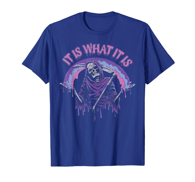 Funny It Is What It Is Tee Shirt It's What It is: Death, Skeleton T-Shirt - Royal Blue
