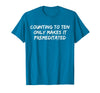 Counting to Ten Only Makes It Premeditated, Funny Saying T-Shirt - Sapphire Blue