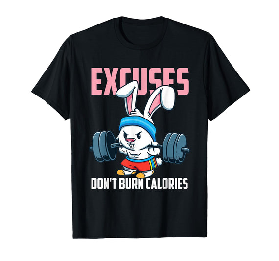 Excuses Don't Burn Calories Rabbit Fitness Gym Bunny T-Shirt in Black