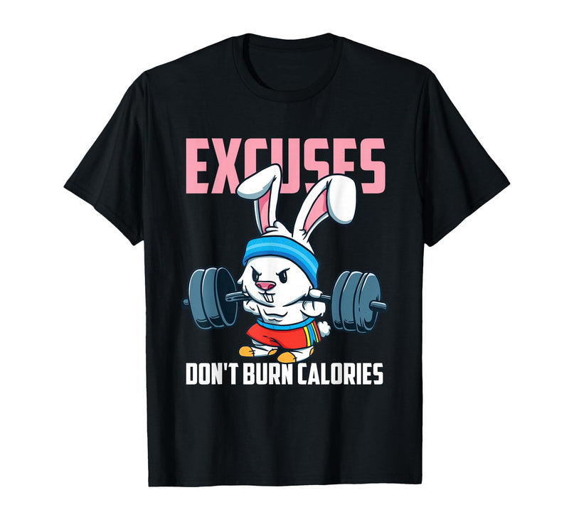 Excuses Don't Burn Calories Rabbit Fitness Gym Bunny T-Shirt in Black
