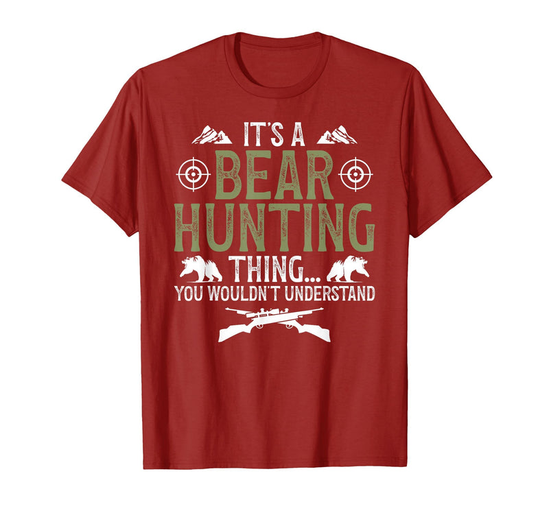 Bear Hunting Bear Hunter It's A Bear Hunting Thing Bear Hunter Bear Hunting Lover T-Shirt - Cranberry Red