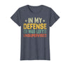 In My Defense I Was Left Unsupervised design in My Defense I was Left Unsupervised, Funny Vintage T-Shirt - Heather Blue