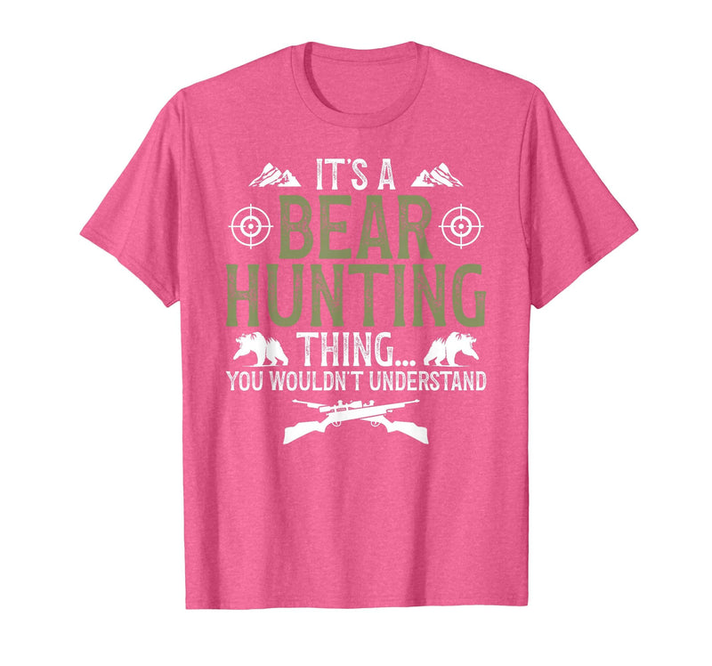 Bear Hunting Bear Hunter It's A Bear Hunting Thing Bear Hunter Bear Hunting Lover T-Shirt - Pink Heather
