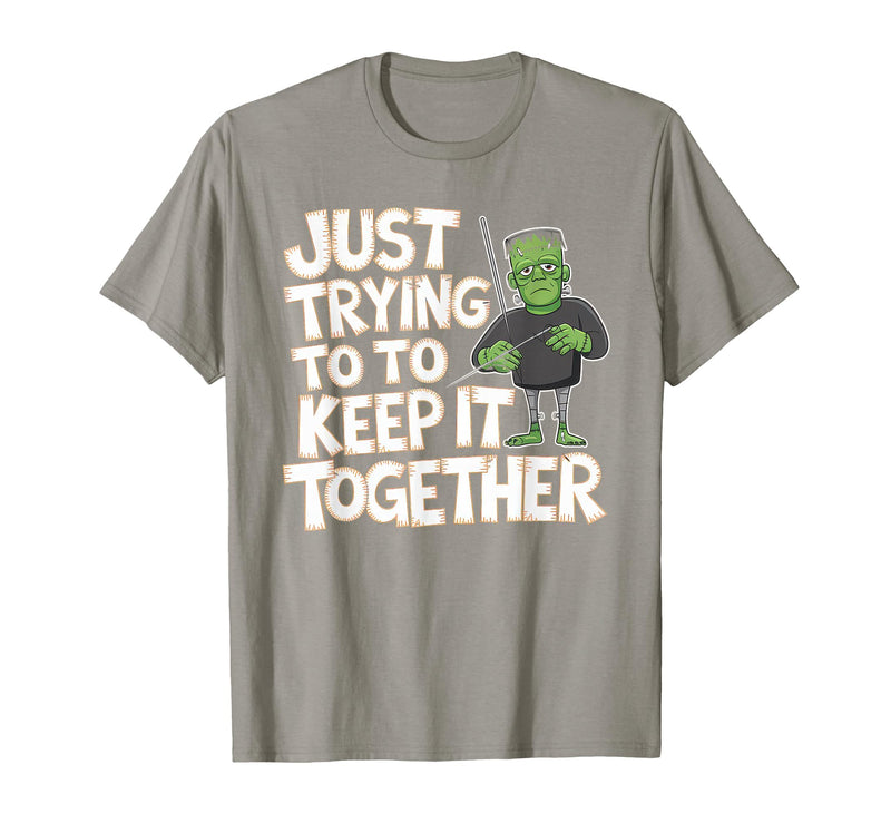 Halloween Tshirt Frankenstein Monster Costume Men Just Trying to Keep It Together Shirt Halloween Frankenstein T-Shirt -