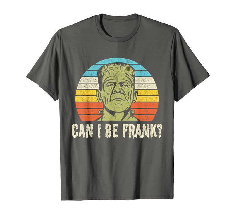 Can I Bee Frank Halloween Halloween Tee Can I be Frank? Funny Horror Frankenstein Tee T-Shirt - Asphalt Grey